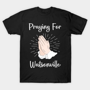 Praying For Watsonville T-Shirt